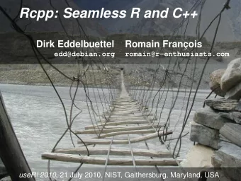 Rcpp: Seamless R and C++  Dirk Eddelbuettel  Romain Franois  edd@debian.org