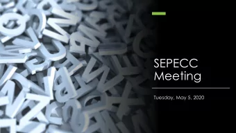 SEPECC  Meeting  Tuesday, May 5, 2020  9:00  Welcome  9:05  OCDEL and ELRC  Agenda  Updates  9:45
