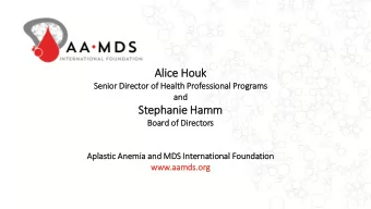 Alic  lice Houk  Senior Di  Director of  of Healt  lth Professional  l Programs  an  and  Stephanie