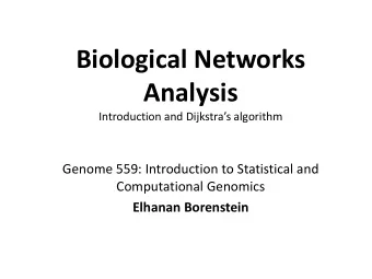 Biological Networks  Analysis Introduction and Dijkstras algorithm  Genome 559: Introduction to