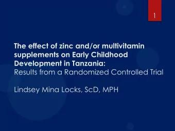 The effect of zinc and/or multivitamin  supplements on Early Childhood  Development in Tanzania: