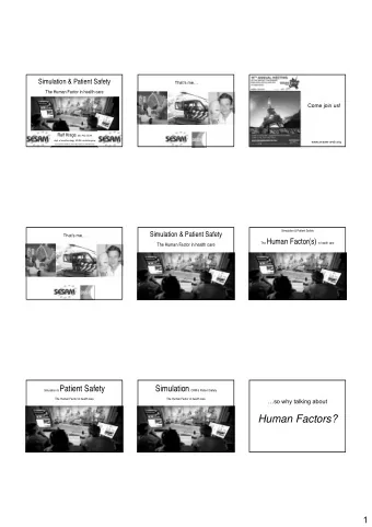 Human Factors?  1  Causes of incidences in healthcare  Building a Safer  USA 2000 Institute of