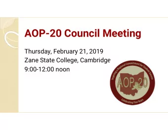 AOP-20 Council Meeting  Thursday, February 21, 2019  Zane State College, Cambridge  9:00-12:00 noon