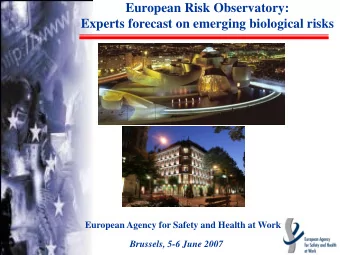 European Risk Observatory:  Experts forecast on emerging biological risks  European Agency for