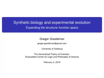 Synthetic biology and experimental evolution  Expanding the structurefunction space  Gregor