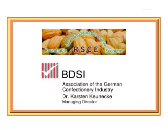 BDSI  Association of the German  Confectionery Industry  Dr. Karsten Keunecke  Managing Director