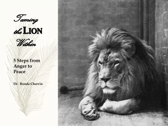 e Lion  on  th  the  Within  thin  5 Steps from  Anger to  Peace  Dr.  Ronda Chervin  Welcome