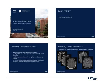 DISCLOSURES  No relevant disclosures  RAIN 2018 - Difficult Cases  A case of migrating