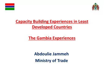 Capacity Building Experiences in Least  Developed Countries The Gambia Experiences  Abdoulie Jammeh