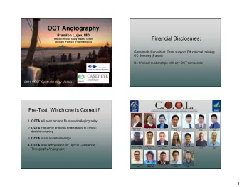 OCT Angiography  Brandon Lujan, MD  Financial Disclosures:  Medical Director, Casey Reading Center