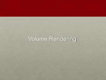 Volume Rendering  Reference Material  The slides have used/adapted  material from the following
