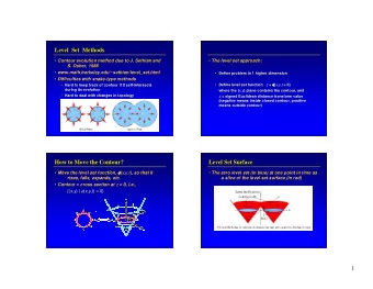 Level  Set  Methods  Level  Set  Methods    Contour evolution method due to J.  Contour