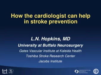 in stroke prevention  L.N. Hopkins, MD  University at Buffalo Neurosurgery  Gates Vascular