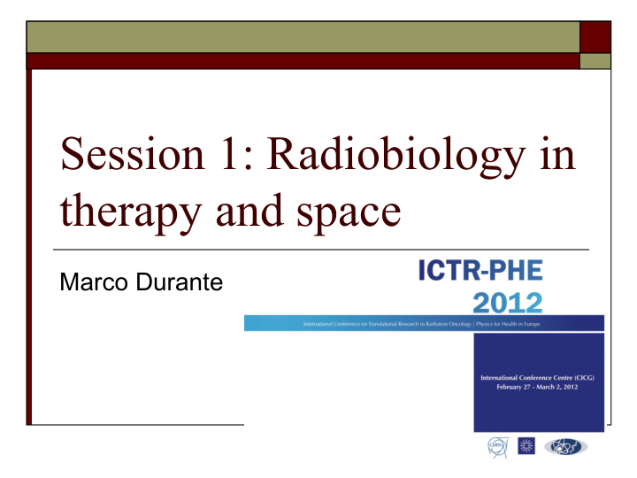 session 1 radiobiology in therapy and space