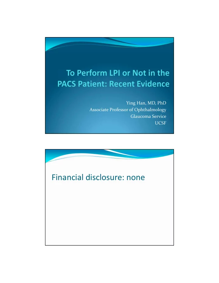 financial disclosure none primary angle closure pac
