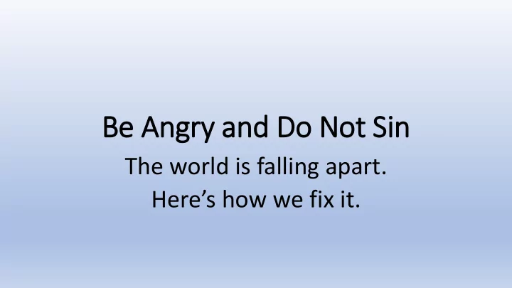 be angry ry and do not sin