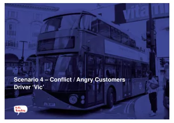 Scenario 4  Conflict / Angry Customers  Driver Vic  Transactional Analysis (T.A.)  P  P  A