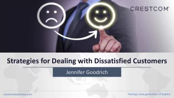 Strategies for Dealing with Dissatisfied Customers  Jennifer Goodrich  Training a new generation of