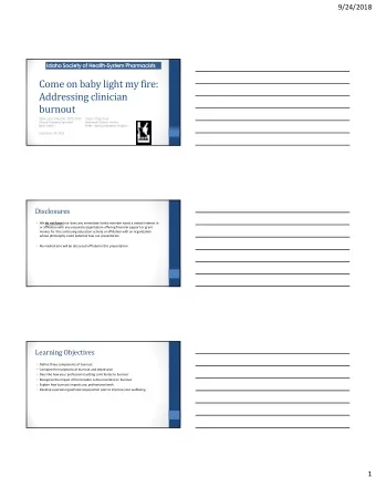 Come on baby light my fire:  Addressing clinician  burnout  Robyn Cruz, Pharm.D., BCPS, BCPP  India