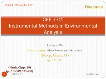 CEE 772:  Instrumental Methods in Environmental  Analysis  Lecture #4  Spectroscopy: Absorbance and