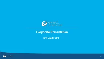 Corporate Presentation  First Quarter 2018  1  Safe harbor statement  This presentation contains