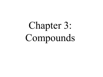 Chapter 3: Compounds  Chapter 3 Educational Goals 1. Understand where electrons are located in