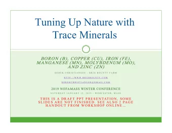 Tuning Up Nature with  Trace Minerals  BORON (B), COPPER (CU), IRON (FE),  MANGANESE (MN),