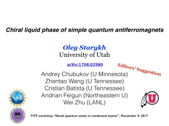 Oleg Starykh  University of Utah  arXiv:1708.02980  E  d  i  t  o  r  s    S  u  g  g  e  s  t