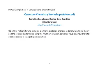 Quantum Chemistry Workshop (Advanced)  Excitation Energies and Excited State Densities  Mikael
