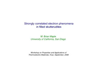 Strongly correlated electron phenomena  in filled skutterudites  in filled skutterudites  M. Brian