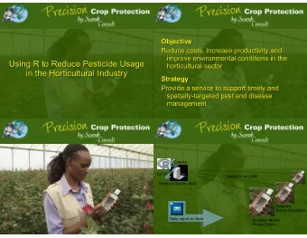 Using R to Reduce Pesticide Usage  Using R to Reduce Pesticide Usage  horticultural sector