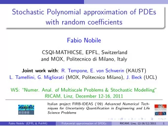 Stochastic Polynomial approximation of PDEs  with random coefficients  Fabio Nobile  CSQI-MATHICSE,