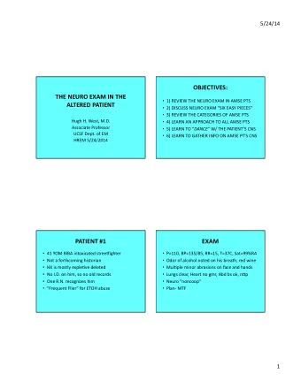 OBJECTIVES:    THE  NEURO  EXAM  IN  THE    1)  REVIEW  THE  NEURO