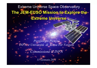 The JEM-EUSO Mission to Explore the  The JEM-EUSO Mission to Explore the  Extreme Universe  Extreme