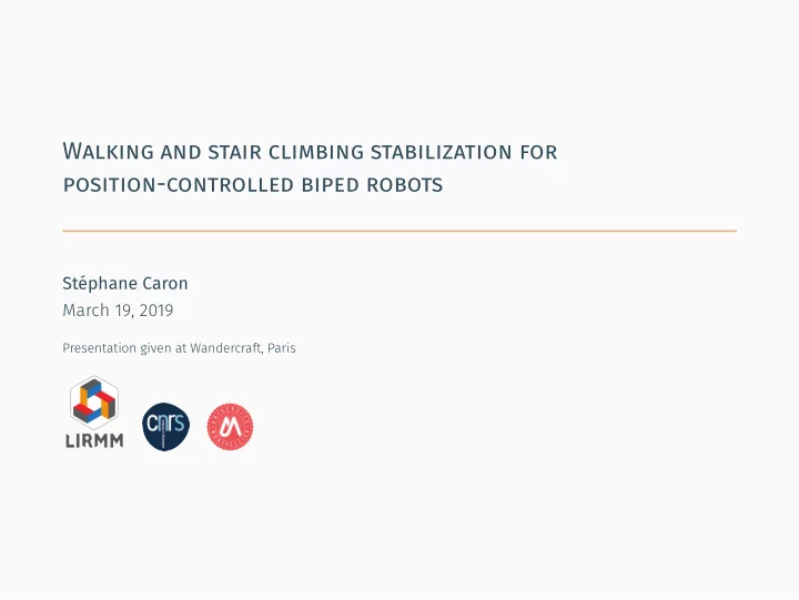 walking and stair climbing stabilization for position