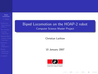 Biped Locomotion on the HOAP-2 robot  Biped Walking  HOAP-2  Computer Science Master Project  The
