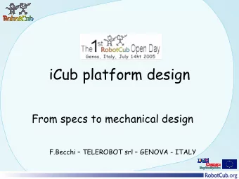 iCub platform design  From specs to mechanical design  F.Becchi  TELEROBOT srl  GENOVA -