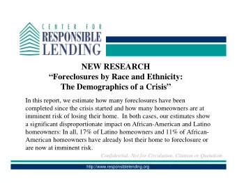 NEW RESEARCH  Foreclosures by Race and Ethnicity:  The Demographics of a Crisis  In this