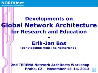 Global Network Architecture  for Research and Education  -  Erik-Jan Bos  (per videolink from The