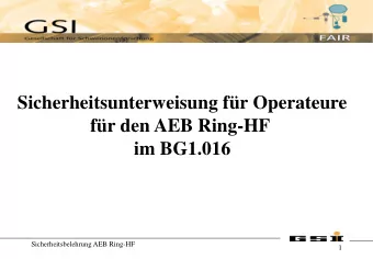 Sicherheitsunterweisung fr Operateure  fr den AEB Ring-HF im BG1.016  Sicherheitsbelehrung AEB
