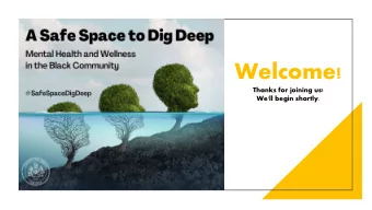 Welcome!  Thanks for joining us!  We'll begin shortly.  WELCOME  #SafeSpaceDigDeep