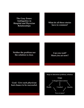 The Gray Zones:  Ambiguities in  What do all these stories  Hospital and Physician  have in common?