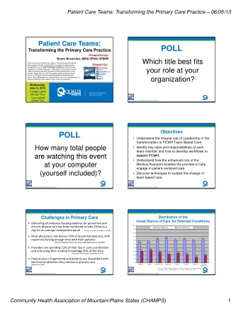 POLL  Transforming the Primary Care Practice  Presented by:  Bonni Brownlee, MHA CPHQ CPEHR  Which