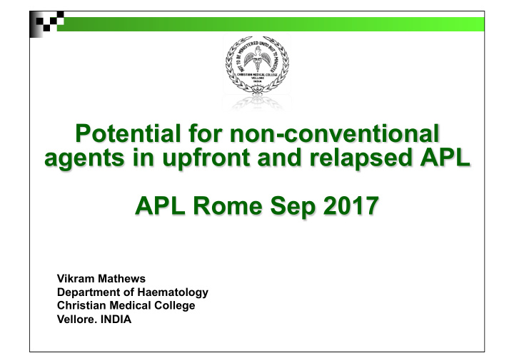 potential for non conventional agents in upfront and