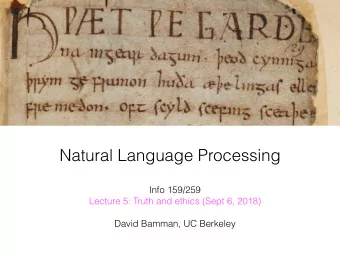 Natural Language Processing Info 159/259   Lecture 5: Truth and ethics (Sept 6, 2018)  David