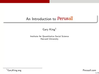 An Introduction to Perusall Gary King 1  Institute for Quantitative Social Science  Harvard