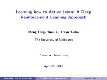 Learning how to Active Learn: A Deep  Reinforcement Learning Approach  Meng Fang, Yuan Li, Trevor