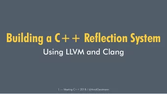 Building a C++ Reflection System  Using LLVM and Clang  1  Meeting C++ 2018 / @ArvidGerstmann