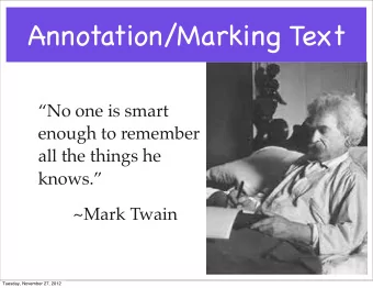 Annotation/Marking Text  No one is smart  enough to remember  all the things he  knows.