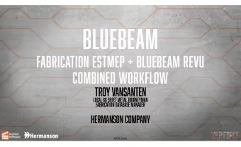 Bluebeam  FABRICATION estmep + BLUEBEAM revu  combined workflow  Troy vansanten  Local 66 sheet